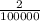 \frac{2}{100000}