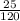 \frac{25}{120}