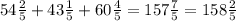 54 \frac{2}{5} + 43\frac{1}{5} + 60 \frac{4}{5} = 157 \frac{7}{5} = 158 \frac{2}{5}