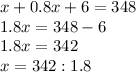 Надо решить уровнением. сумма двух чисел равна 348.второе число на 6 больше,чем 80% первого числа. н