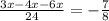 \frac{3x-4x-6x}{24} =- \frac{7}{8}