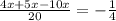 \frac{4x+5x-10x}{20} =- \frac{1}{4}