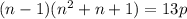 (n-1)(n^2+n+1)=13p