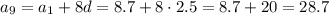 a_9=a_1+8d=8.7+8\cdot2.5=8.7+20=28.7