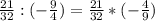 \frac{21}{32} :(- \frac{9}{4} )= \frac{21}{32} *(- \frac{4}{9})