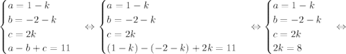 \begin {cases} a=1-k\\ b=-2-k\\ c=2k\\ a-b+c=11\end {cases}\Leftrightarrow \begin {cases} a=1-k\\ b=-2-k\\ c=2k\\ (1-k)-(-2-k)+2k=11\end {cases}\Leftrightarrow \begin {cases} a=1-k\\ b=-2-k\\ c=2k\\ 2k=8\end {cases}\Leftrightarrow