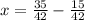 x= \frac{35}{42} - \frac{15}{42}