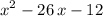 $x^2-26\,x-12$	