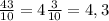 \frac{43}{10} =4 \frac{3}{10} =4,3