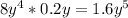 8y^4*0.2y = 1.6y^5