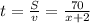 t =\frac{S}{v} = \frac{70}{x+2}