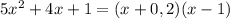 5 x^{2} +4x+1=(x+0,2)(x-1)