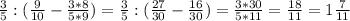 \frac{3}{5} : ( \frac{9}{10}- \frac{3*8}{5*9} )= \frac{3}{5} :( \frac{27}{30} - \frac{16}{30} )= \frac{3*30}{5*11} = \frac{18}{11} =1 \frac{7}{11}