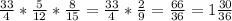 \frac{33}{4} * \frac{5}{12} * \frac{8}{15} = \frac{33}{4} * \frac{2}{9} = \frac{66}{36} =1 \frac{30}{36}