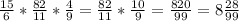 \frac{15}{6}* \frac{82}{11}* \frac{4}{9} = \frac{82}{11} * \frac{10}{9} = \frac{820}{99} =8 \frac{28}{99}