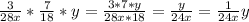 \frac{3}{28x} * \frac{7}{18} *y= \frac{3*7*y}{28x*18} = \frac{y}{24x}= \frac{1}{24x} y