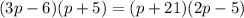 (3p-6)(p+5)=(p+21)(2p-5)