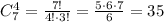 C_7^4= \frac{7!}{4!\cdot 3!} =\frac{5\cdot 6\cdot 7}{6} =35