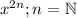 x^{2n} ; n = \mathbb{N}