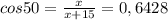 cos50= \frac{x}{x+15}=0,6428