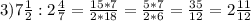 3) 7 \frac{1}{2} : 2\frac{4}{7} = \frac{15*7}{2*18} = \frac{5*7}{2*6} = \frac{35}{12} =2 \frac{11}{12}