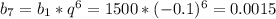 b_{7}= b_{1}*q^{6}=1500*(-0.1)^6=0.0015