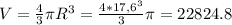 V= \frac{4}{3} \pi R^3= \frac{4*17,6^3}{3} \pi =22824.8