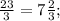 \frac{23}{3}= 7 \frac{2}{3} ;