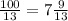 \frac{100}{13} =7 \frac{9}{13}