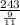 \frac{243}{ \frac{9}{11} }