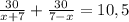 \frac{30}{x+7} + \frac{30}{7-x} =10,5