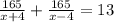 \frac{165}{x+4} + \frac{165}{x-4} =13