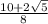 \frac{10+2 \sqrt{5} }{8}