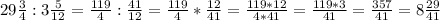 29 \frac{3}{4} : 3 \frac{5}{12} = \frac{119}{4} : \frac{41}{12} = \frac{119}{4} * \frac{12}{41} = \frac{119 * 12}{4 * 41} = \frac{119 * 3}{41} = \frac{357}{41} = 8 \frac{29}{41}