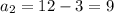 a_2=12-3=9