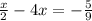 \frac{x}{2}-4x= -\frac{5}{9}