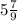 5\frac{7}{9}