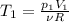 T_{1}= \frac{p_{1}V_{1}}{\nu R}