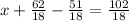 x+ \frac{62}{18} - \frac{51}{18} = \frac{102}{18}