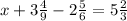 x+3 \frac{4}{9} -2 \frac{5}{6} =5 \frac{2}{3}