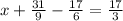 x+ \frac{31}{9} - \frac{17}{6} = \frac{17}{3}