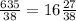 \frac{635}{38} =16 \frac{27}{38}