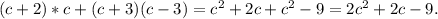 (c+2)*c+(c+3)(c-3) = c^{2} +2c+c^{2} -9= 2c^{2} +2c-9.