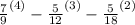 \frac{7}{9}^{(4)} - \frac{5}{12}^{(3)} - \frac{5}{18}^{(2)}