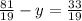 \frac{81}{19} -y= \frac{33}{19}