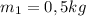 m_1=0,5kg