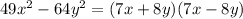 49x^2 - 64y^2 = (7x+8y)(7x-8y)