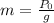 m= \frac{P_0}{g}