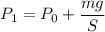 P_1=P_0+\dfrac{mg}{S}