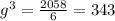 g^{3}= \frac{2058}{6} =343